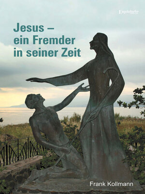 cover image of Jesus – ein Fremder in seiner Zeit